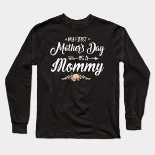 My first Mother's Day as a Mommy New Mom Mothers Day 2024 Long Sleeve T-Shirt